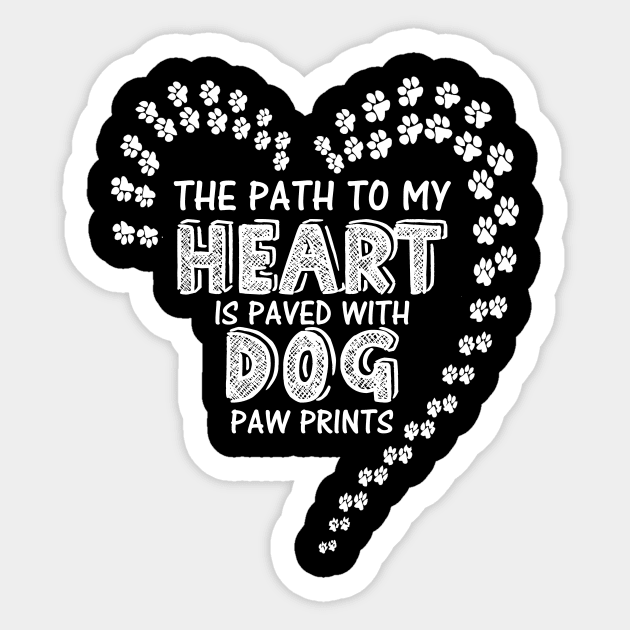 The path to my heart is paved with dog paw prints Sticker by Antoniusvermeu